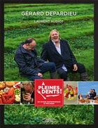 Couverture du livre « À pleines dents ! » de Gerard Depardieu et Laurent Audiot aux éditions Michel Lafon