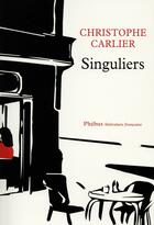 Couverture du livre « Singuliers » de Christophe Carlier aux éditions Phebus