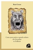 Couverture du livre « Conte pour petits et grands enfants du Gévaudan et d'ailleurs » de Rene Crozat aux éditions Editions Du Panthéon