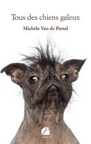 Couverture du livre « Tous des chiens galeux » de Van De Portal M. aux éditions Editions Du Panthéon