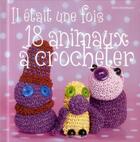 Couverture du livre « Il était une fois 18 animaux à crocheter » de Edina Stratmann aux éditions De Saxe