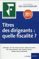 Couverture du livre « Titres des dirigeants : quelle fiscalité ? » de  aux éditions Revue Fiduciaire