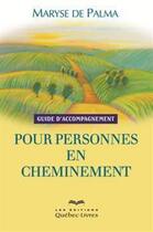 Couverture du livre « Guide d'accompagnement pour personnes en cheminement » de Maryse De Palma aux éditions Quebec Livres