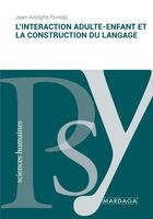 Couverture du livre « L'interaction adulte-enfant et la construction du langage » de Jean-Adolphe Rondal aux éditions Mardaga Pierre