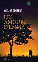 Couverture du livre « Les amours d'Emma » de Yveline Gimbert aux éditions Archipel