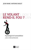 Couverture du livre « Le volant rend-il fou ? » de Bailet J-M. aux éditions Archipel