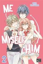Couverture du livre « Me, myself & him Tome 2 » de Mika Kajiyama aux éditions Pika