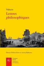 Couverture du livre « Lettres philosophiques » de Voltaire aux éditions Classiques Garnier