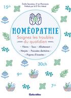 Couverture du livre « Homéopathie ; soignez les troubles du quotidien » de Emilie Teyssieres aux éditions Rustica