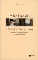 Couverture du livre « Ma brillante carrière » de Miles Franklin aux éditions Editions De L'aube