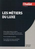Couverture du livre « Les métiers du luxe (2e édition) » de Anne-Laure Robert aux éditions L'etudiant