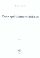 Couverture du livre « Ceux qui tiennent debout » de Mathieu Lindon aux éditions P.o.l