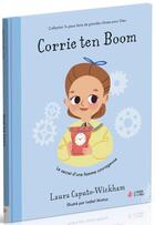 Couverture du livre « Corrie ten Boom : le secret d'une femme courageuse » de Laura Caputo-Wickham aux éditions La Maison De La Bible
