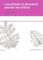 Couverture du livre « Les pianos ne poussent pas sur les arbres » de Max Neuhaus aux éditions Les Presses Du Reel
