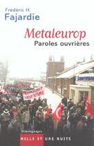 Couverture du livre « Metaleurop : Paroles ouvrières » de Frederic-H. Fajardie aux éditions Mille Et Une Nuits