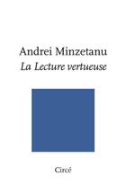 Couverture du livre « La lecture vertueuse » de Andrei Minzetanu aux éditions Circe
