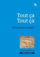 Couverture du livre « Tout ça tout ça » de Soublin Gwendoline aux éditions Espaces 34