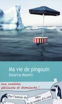 Couverture du livre « Ma vie de pingouin » de Katarina Mazetti aux éditions Gaia