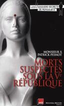Couverture du livre « Morts suspectes sous la Ve République t.1 » de Patrick Pesnot aux éditions Nouveau Monde