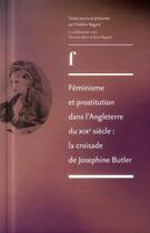 Couverture du livre « Féminisme et prostitution dans l'Angleterre du XIXe siècle : la croisade de Joséphine Butler » de Frederic Regard aux éditions Ens Lyon