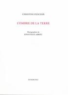 Couverture du livre « L'ombre de la terre » de Christine Fizscher et Jonathan Abbou aux éditions Dumerchez