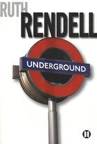 Couverture du livre « Underground » de Ruth Rendell aux éditions Editions Des Deux Terres