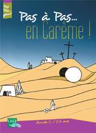 Couverture du livre « Pas a pas... en careme ! - annee c - 7/11 ans - livret de l'enfant » de Service Diocesain De aux éditions Crer-bayard