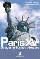 Couverture du livre « Paris XV ; balades et bonnes adresses » de Brigitte Hermann aux éditions Bonneton