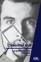 Couverture du livre « L'identité à vif ; la quête du sens de la vie » de  aux éditions Farel