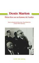 Couverture du livre « Denis Marion ; pleins feux sur un homme de l'ombre » de  aux éditions Parole Et Silence