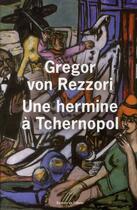 Couverture du livre « Une hermine à Tchernopol » de Gregor Von Rezzori aux éditions Editions De L'olivier