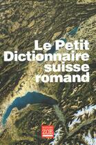 Couverture du livre « Le petit dictionnaire suisse romand » de Pierre Knecht aux éditions Zoe