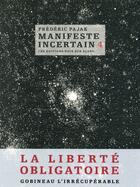Couverture du livre « Manifeste incertain t.4 ; la liberté obligatoire » de Frederic Pajak aux éditions Noir Sur Blanc