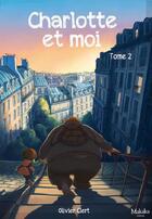 Couverture du livre « Charlotte et moi t.2 » de Olivier Clert aux éditions Makaka