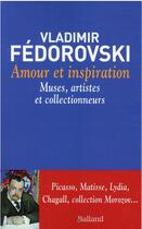 Couverture du livre « Amour et inspiration : muses, artistes et collectionneurs » de Vladimir Fedorovski aux éditions Balland