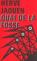 Couverture du livre « Quai De La Fosse » de Herve Jaouen aux éditions La Chapelle