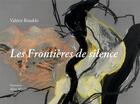 Couverture du livre « Les frontières de silence » de Valerie Rinaldo et Alain Alquier aux éditions Terre De Ciel