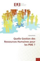 Couverture du livre « Quelle Gestion des Ressources Humaines pour les PME ? » de Chantal Boche aux éditions Editions Universitaires Europeennes