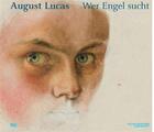 Couverture du livre « August lucas wer engel sucht /allemand » de Ralf Beil aux éditions Hatje Cantz