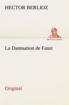 Couverture du livre « La damnation de faust » de Berlioz H aux éditions Tredition