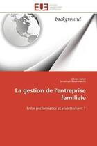 Couverture du livre « La gestion de l'entreprise familiale - entre performance et endettement ? » de Colot/Bauweraerts aux éditions Editions Universitaires Europeennes