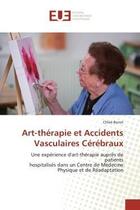 Couverture du livre « Art-therapie et accidents vasculaires cerebraux - une experience d'art-therapie aupres de patients h » de Bonet Chloe aux éditions Editions Universitaires Europeennes