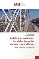 Couverture du livre « Stabilite au voilement local des ames des elements metalliques - etude analytique et numerique » de Ammari Fatiha aux éditions Editions Universitaires Europeennes