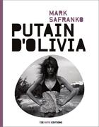 Couverture du livre « Putain d'Olivia » de Mark Safranko aux éditions 13e Note Editions