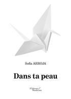 Couverture du livre « Dans ta peau » de Sofia Arroja aux éditions Baudelaire