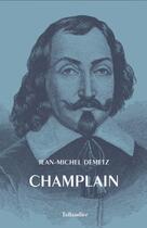Couverture du livre « Champlain » de Jean-Michel Demetz aux éditions Tallandier