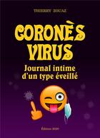 Couverture du livre « Coronès virus ; journal intime d'un type éveillé » de Thierry Zouaz aux éditions Librinova