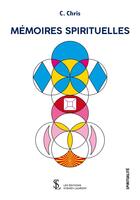 Couverture du livre « Mémoires spirituelles » de C. Chris aux éditions Sydney Laurent