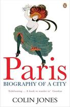 Couverture du livre « Paris: biography of a city » de Jones Colin aux éditions Adult Pbs