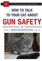 Couverture du livre « How to talk to your cat about gun safety » de Auburn Zachary aux éditions Random House Us